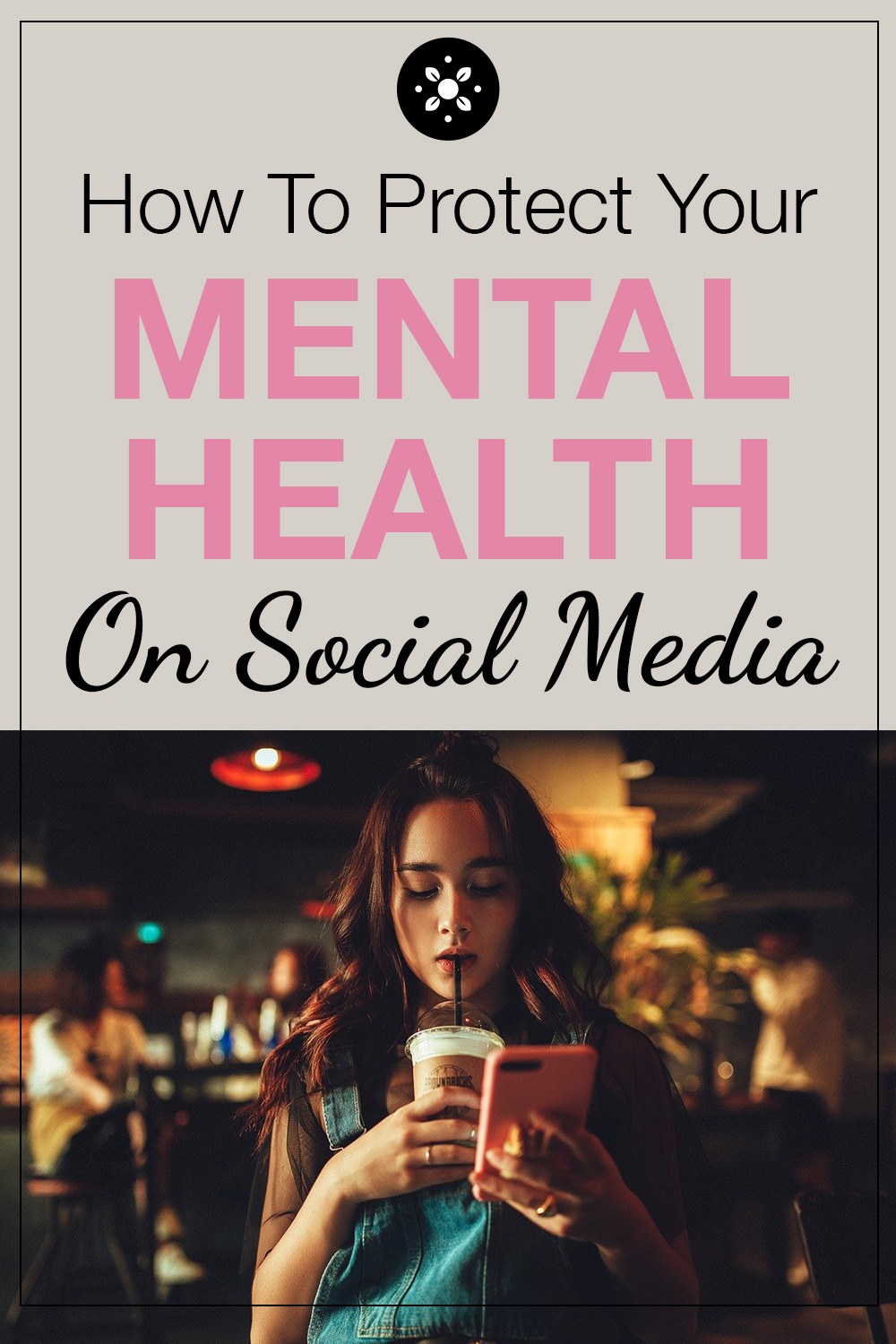 How To Protect Your Mental Health on Social Media - Bearfruit Basics